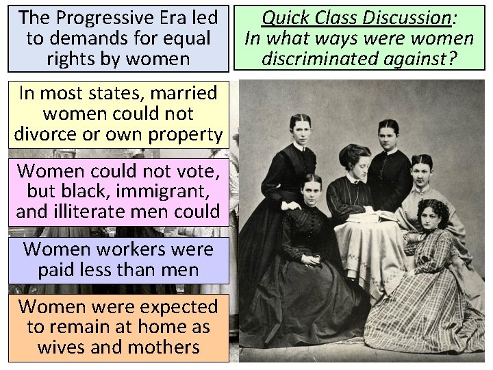 The Progressive Era led to demands for equal rights by women In most states,