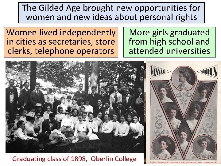 The Gilded Age brought new opportunities for women and new ideas about personal rights