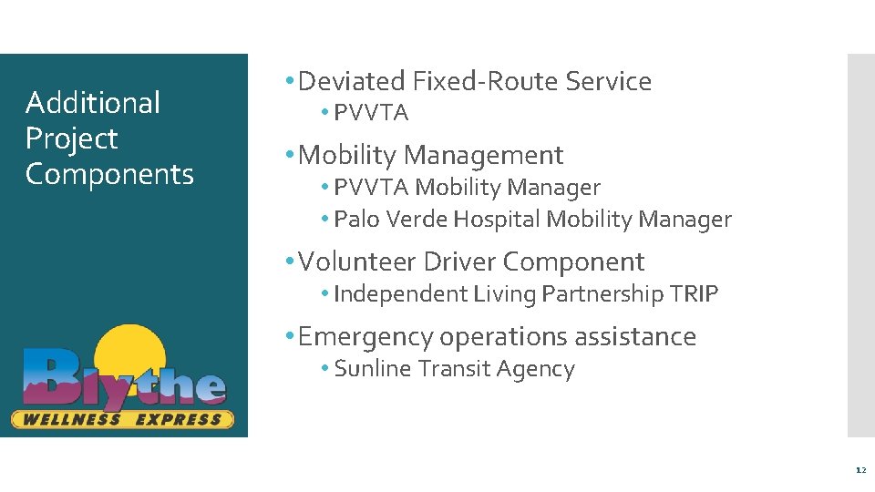 Additional Project Components • Deviated Fixed-Route Service • PVVTA • Mobility Management • PVVTA