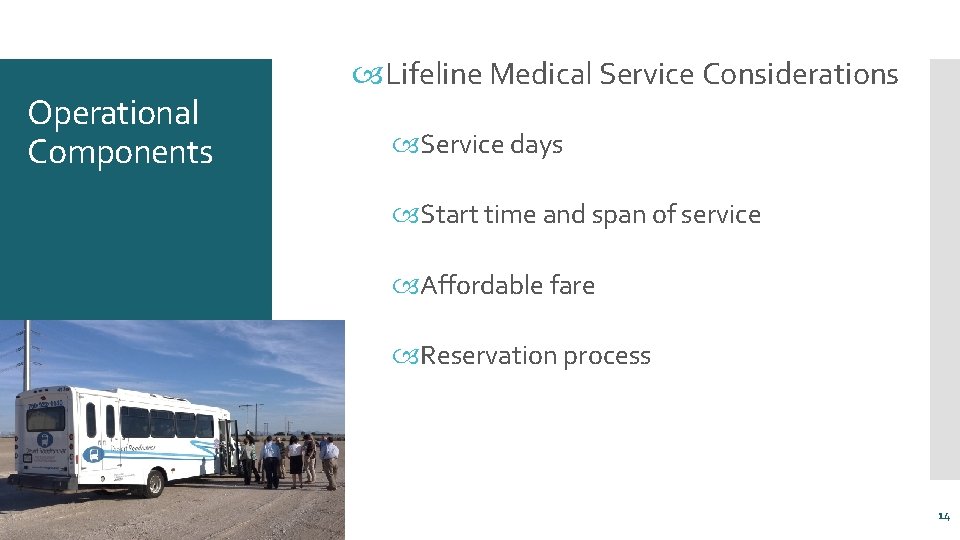Operational Components Lifeline Medical Service Considerations Service days Start time and span of service