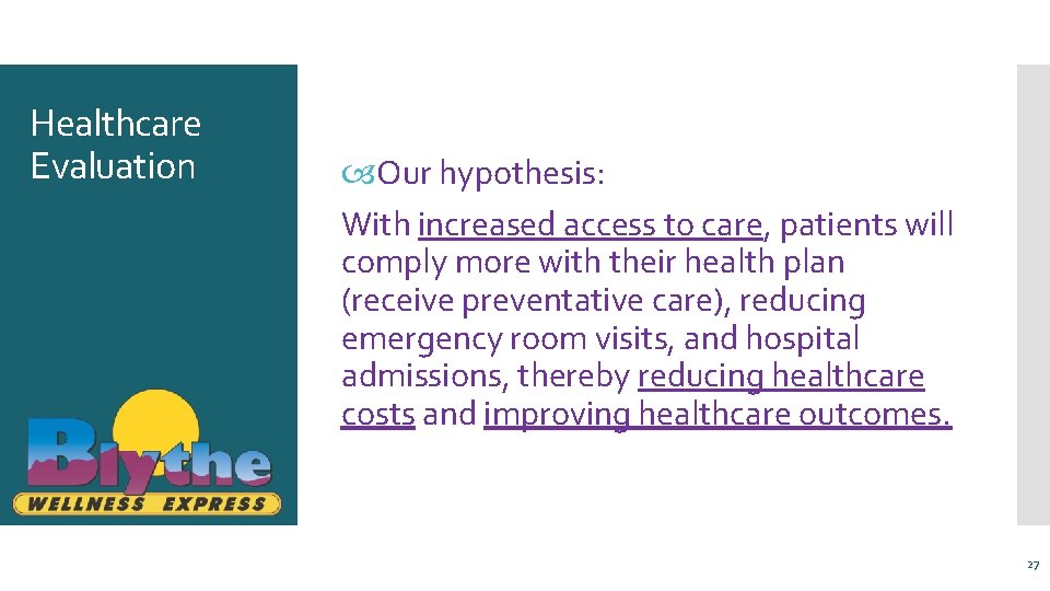 Healthcare Evaluation Our hypothesis: With increased access to care, patients will comply more with