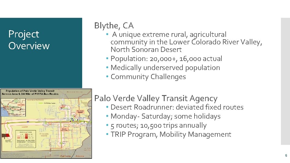 Project Overview Blythe, CA • A unique extreme rural, agricultural community in the Lower