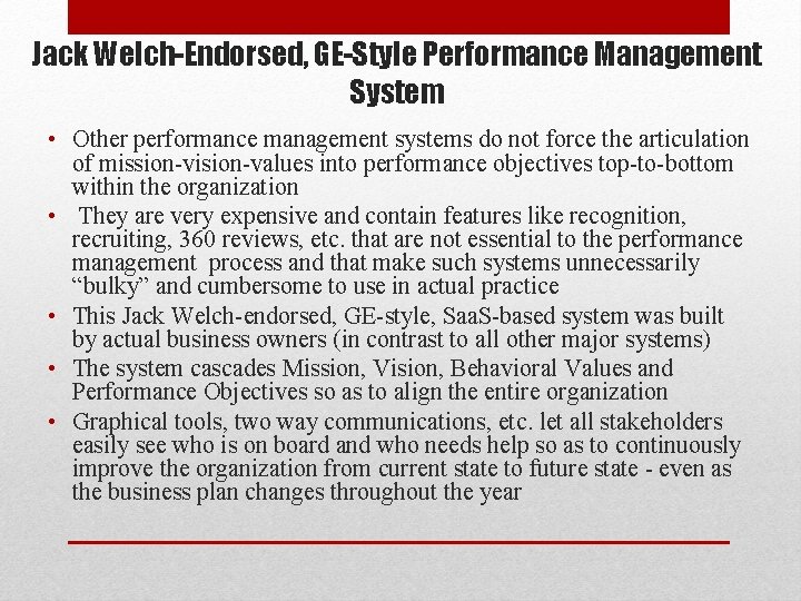 Jack Welch-Endorsed, GE-Style Performance Management System • Other performance management systems do not force
