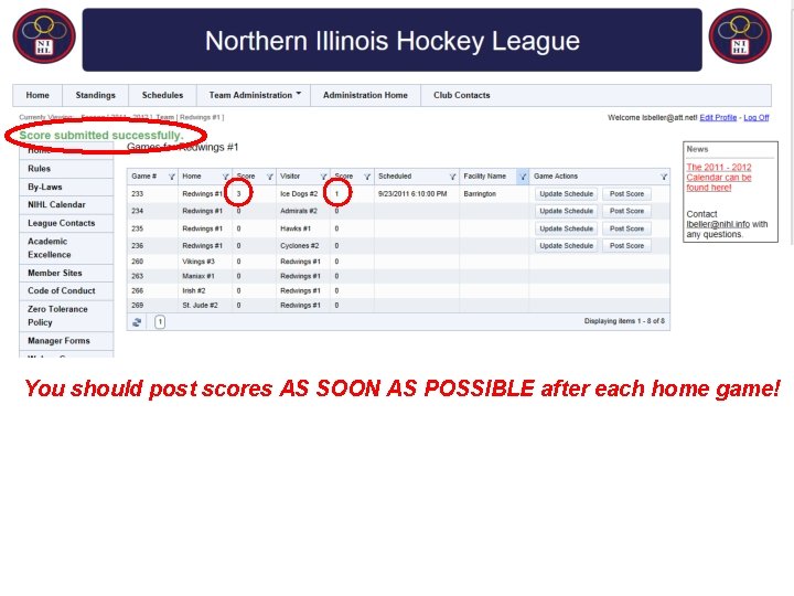 You should post scores AS SOON AS POSSIBLE after each home game! 
