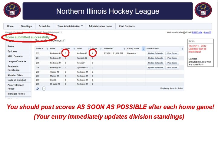 You should post scores AS SOON AS POSSIBLE after each home game! (Your entry