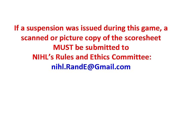 If a suspension was issued during this game, a scanned or picture copy of