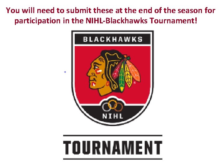 You will need to submit these at the end of the season for participation