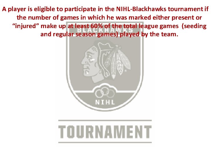 A player is eligible to participate in the NIHL-Blackhawks tournament if the number of