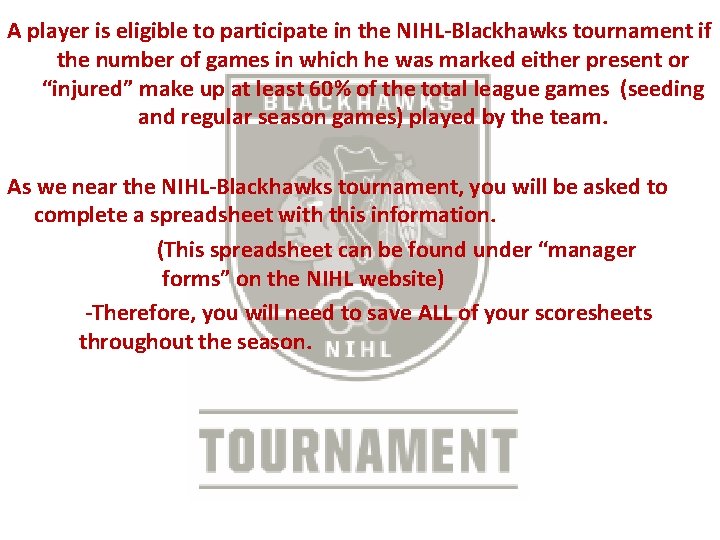 A player is eligible to participate in the NIHL-Blackhawks tournament if the number of