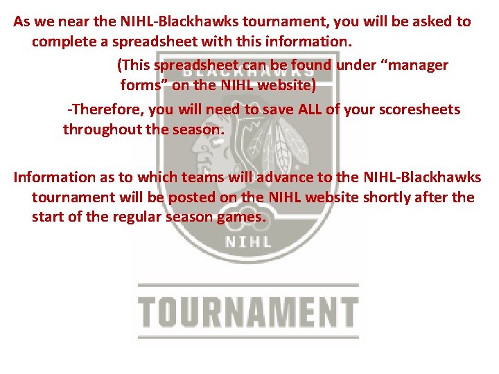 As we near the NIHL-Blackhawks tournament, you will be asked to complete a spreadsheet