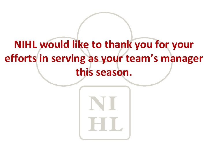NIHL would like to thank you for your efforts in serving as your team’s