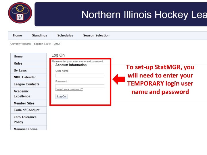 To set-up Stat. MGR, you will need to enter your TEMPORARY login user name
