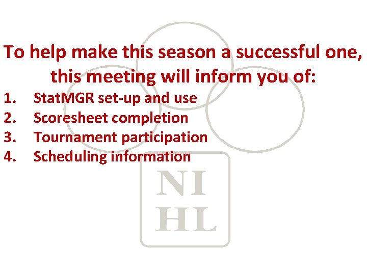 To help make this season a successful one, this meeting will inform you of: