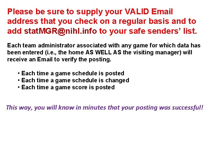 Please be sure to supply your VALID Email address that you check on a