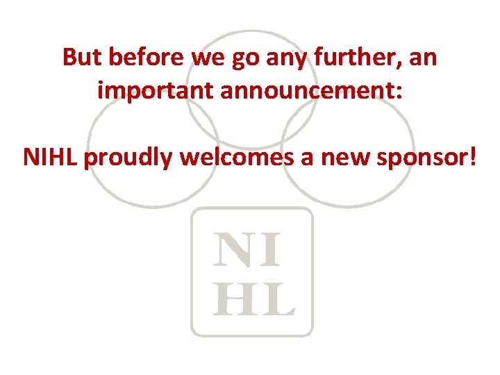 But before we go any further, an important announcement: NIHL proudly welcomes a new