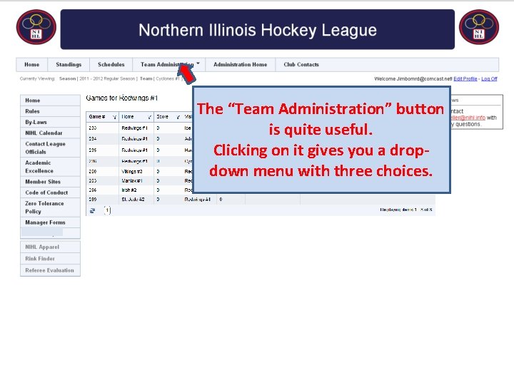 The “Team Administration” button is quite useful. Clicking on it gives you a dropdown