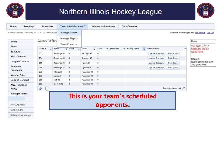 This is your team’s scheduled opponents. 