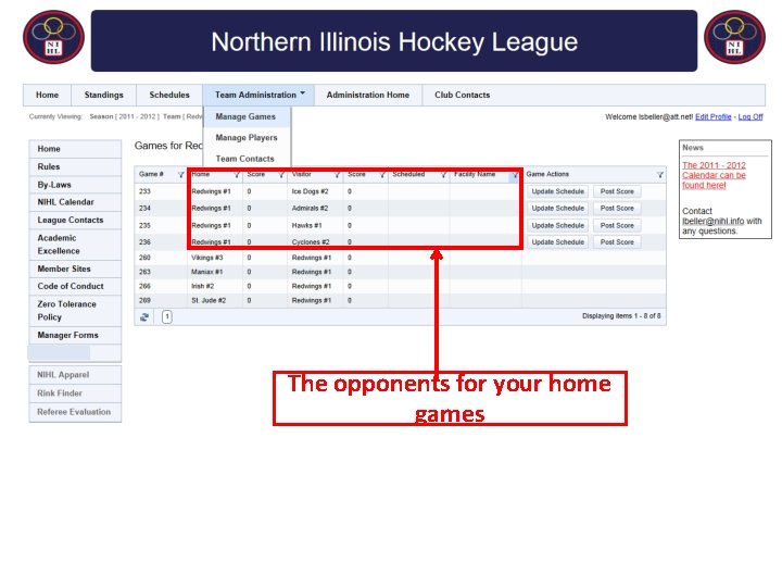 The opponents for your home games 
