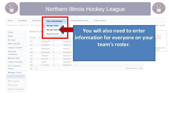 You will also need to enter information for everyone on your team’s roster. 