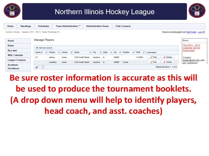 Be sure roster information is accurate as this will be used to produce the