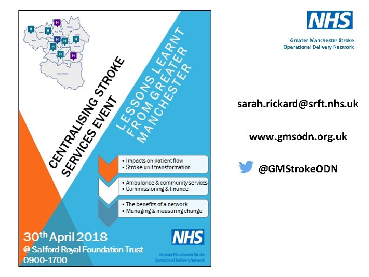 Greater Manchester Stroke Operational Delivery Network sarah. rickard@srft. nhs. uk www. gmsodn. org. uk