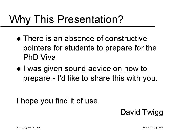 Why This Presentation? There is an absence of constructive pointers for students to prepare Why This Presentation? There is an absence of constructive pointers for students to prepare
