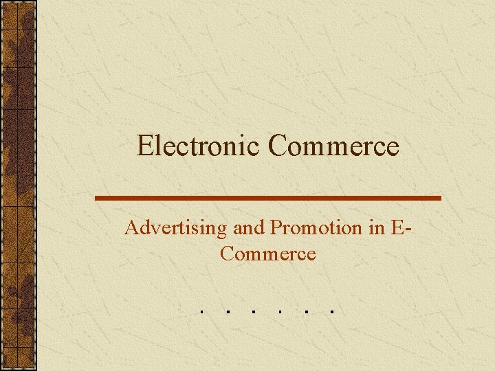 Electronic Commerce Advertising and Promotion in ECommerce Electronic Commerce Advertising and Promotion in ECommerce