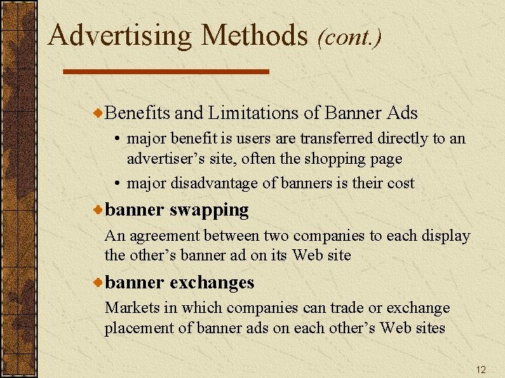 Advertising Methods (cont. ) Benefits and Limitations of Banner Ads • major benefit is Advertising Methods (cont. ) Benefits and Limitations of Banner Ads • major benefit is
