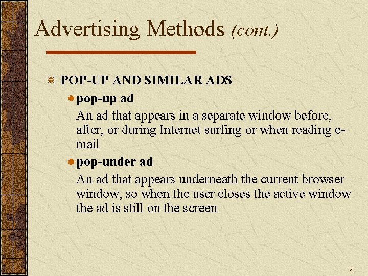 Advertising Methods (cont. ) POP-UP AND SIMILAR ADS pop-up ad An ad that appears Advertising Methods (cont. ) POP-UP AND SIMILAR ADS pop-up ad An ad that appears