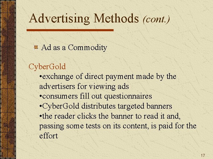 Advertising Methods (cont. ) Ad as a Commodity Cyber. Gold • exchange of direct Advertising Methods (cont. ) Ad as a Commodity Cyber. Gold • exchange of direct