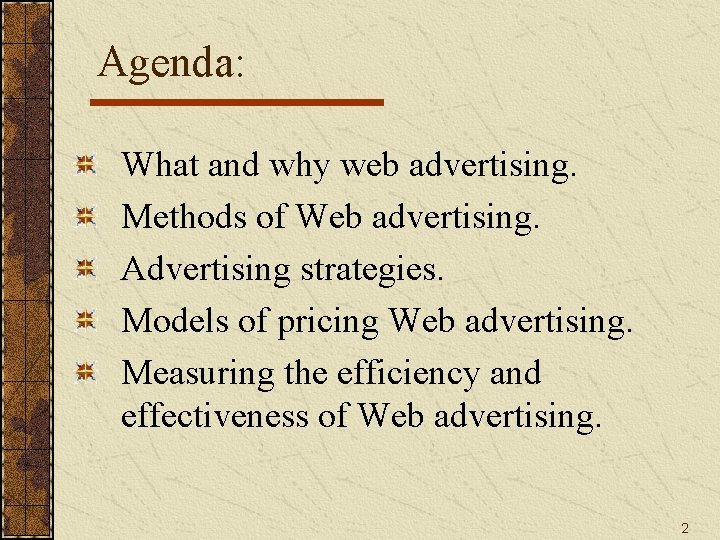 Agenda: What and why web advertising. Methods of Web advertising. Advertising strategies. Models of Agenda: What and why web advertising. Methods of Web advertising. Advertising strategies. Models of