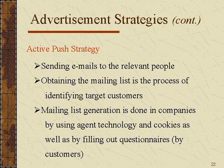 Advertisement Strategies (cont. ) Active Push Strategy ØSending e-mails to the relevant people ØObtaining Advertisement Strategies (cont. ) Active Push Strategy ØSending e-mails to the relevant people ØObtaining
