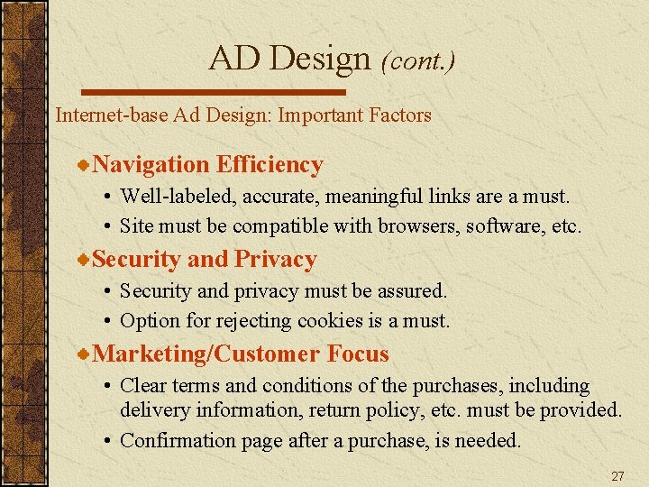 AD Design (cont. ) Internet-base Ad Design: Important Factors Navigation Efficiency • Well-labeled, accurate, AD Design (cont. ) Internet-base Ad Design: Important Factors Navigation Efficiency • Well-labeled, accurate,