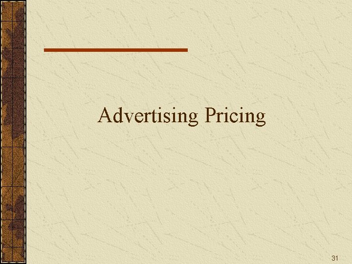 Advertising Pricing 31 Advertising Pricing 31