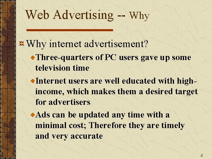 Web Advertising -- Why internet advertisement? Three-quarters of PC users gave up some television Web Advertising -- Why internet advertisement? Three-quarters of PC users gave up some television