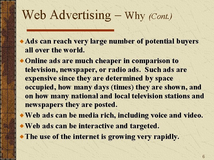 Web Advertising – Why (Cont. ) Ads can reach very large number of potential Web Advertising – Why (Cont. ) Ads can reach very large number of potential