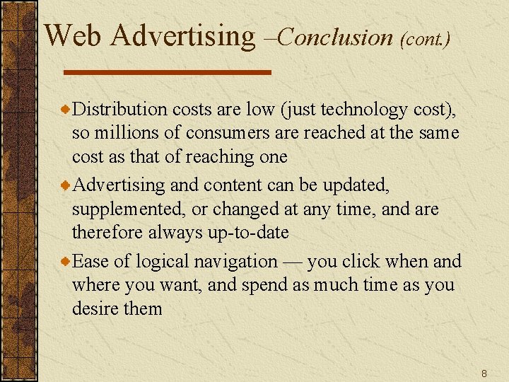 Web Advertising –Conclusion (cont. ) Distribution costs are low (just technology cost), so millions Web Advertising –Conclusion (cont. ) Distribution costs are low (just technology cost), so millions