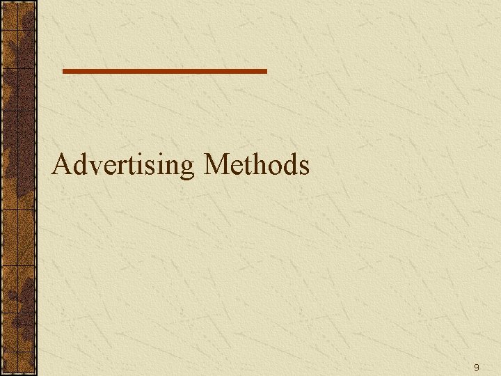 Advertising Methods 9 Advertising Methods 9
