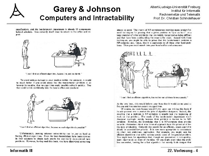 Garey & Johnson Computers and Intractability Informatik III Albert-Ludwigs-Universität Freiburg Institut für Informatik Rechnernetze