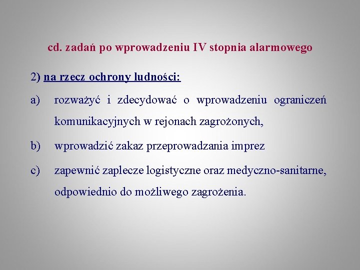 cd. zadań po wprowadzeniu IV stopnia alarmowego 2) na rzecz ochrony ludności: a) rozważyć