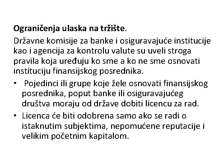 Ograničenja ulaska na tržište. Državne komisije za banke i osiguravajuće institucije kao i agencija