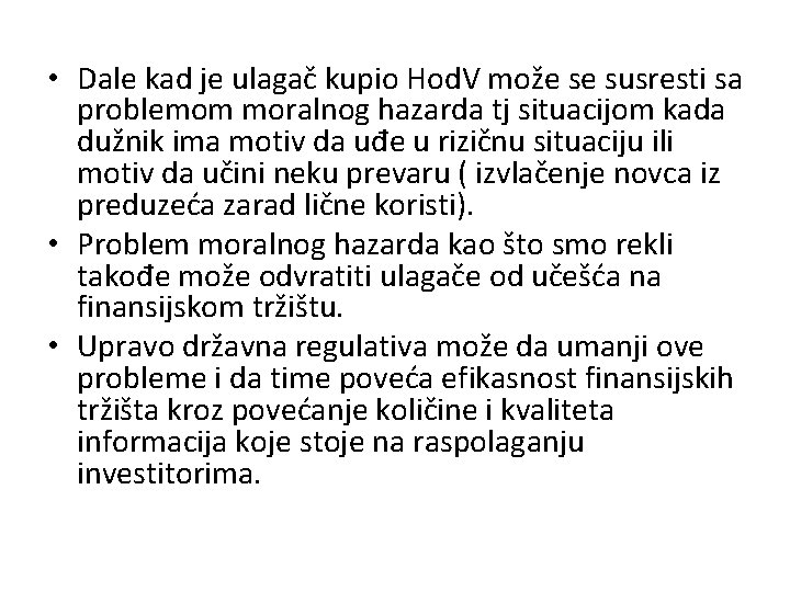  • Dale kad je ulagač kupio Hod. V može se susresti sa problemom