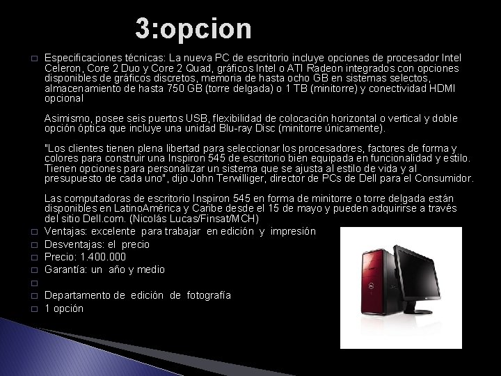 3: opcion � Especificaciones técnicas: La nueva PC de escritorio incluye opciones de procesador