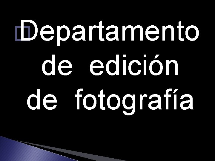 � Departamento de edición de fotografía � Departamento de edición de fotografía