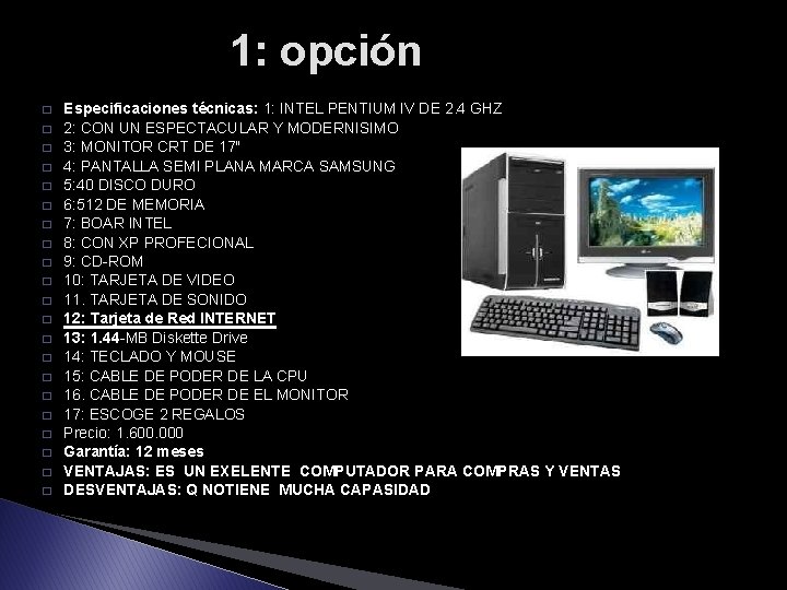 1: opción � � � � � � Especificaciones técnicas: 1: INTEL PENTIUM IV