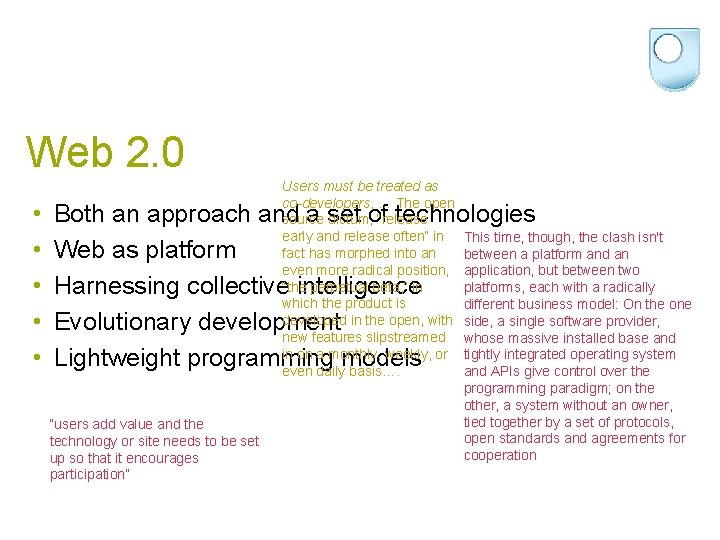 Web 2. 0 • • • Users must be treated as co-developers, … The