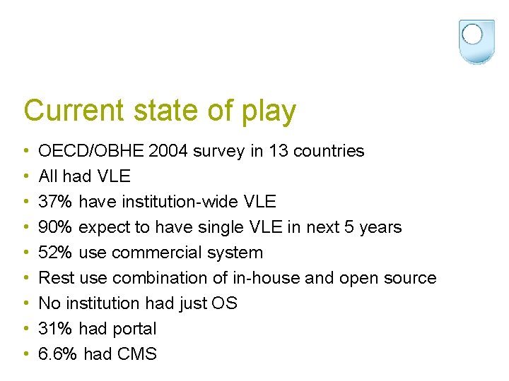 Current state of play • • • OECD/OBHE 2004 survey in 13 countries All