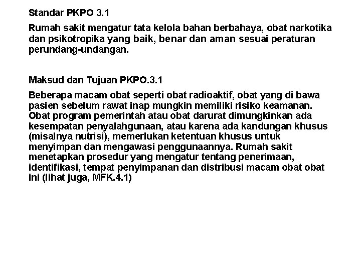 Standar PKPO 3. 1 Rumah sakit mengatur tata kelola bahan berbahaya, obat narkotika dan