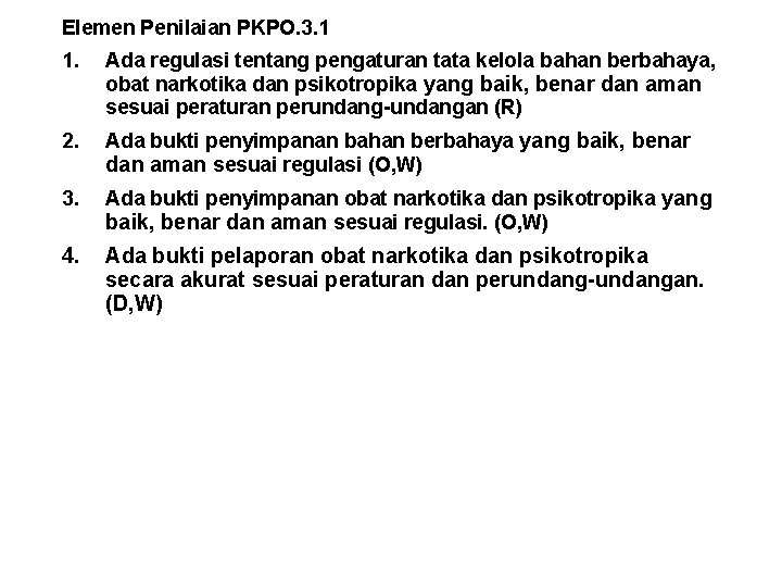 Elemen Penilaian PKPO. 3. 1 1. Ada regulasi tentang pengaturan tata kelola bahan berbahaya,