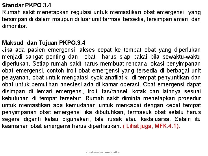 Standar PKPO 3. 4 Rumah sakit menetapkan regulasi untuk memastikan obat emergensi yang tersimpan